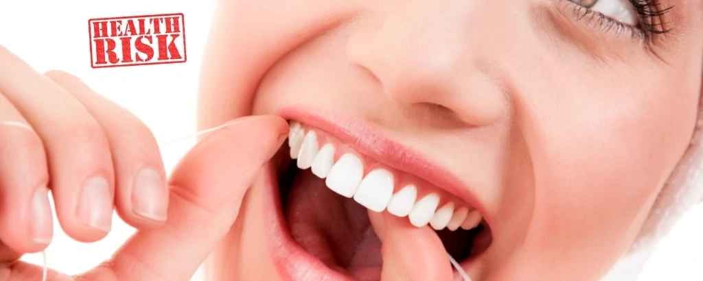 Toxic Flossing—Know Your Risk