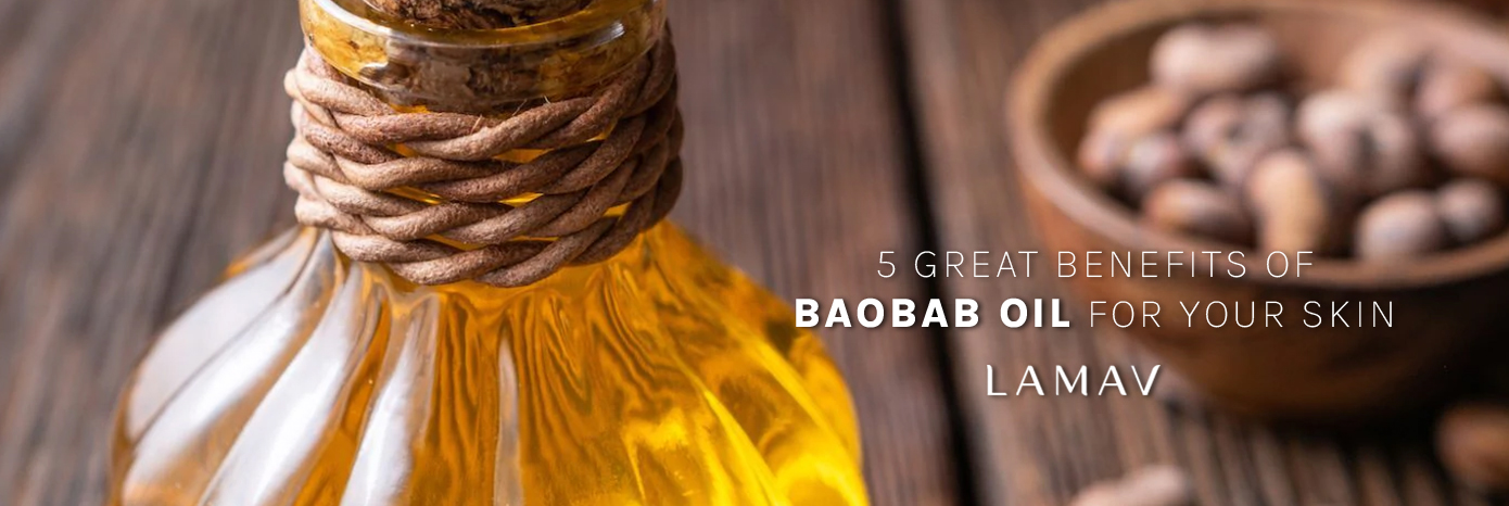 5 great benefits of Baobab Oil for your skin